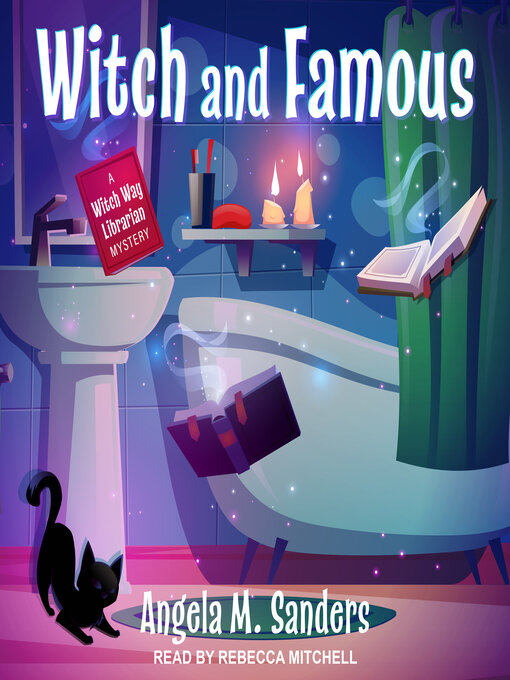 Title details for Witch and Famous by Angela M. Sanders - Wait list